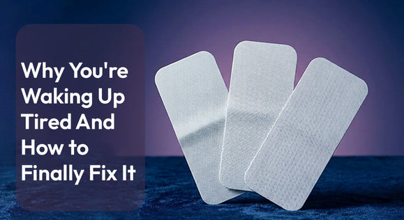 Why You're Waking Up Tired — And How to Finally Fix It